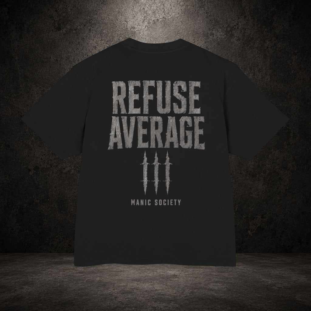 REFUSE AVERAGE — Oversized Heavyweight Tee